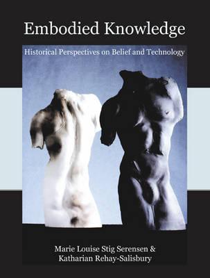 Embodied Knowledge: Historical Perspectives on Belief and Technology