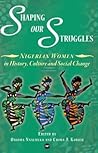 Shaping Our Struggles: Nigerian Women in History, Culture ans Social Change