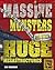 Massive Monsters and Other Huge Megastructures