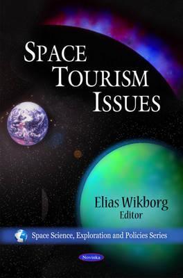 Space Tourism Issues (Space Science, Exploration and Policies)