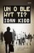 Un O Ble Wyt Ti? by Ioan Kidd