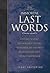Immortal Last Words: Histor...