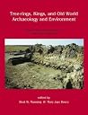 Tree-Rings, Kings and Old World Archaeology and Environment: Papers Presented in Honor of Peter Ian Kuniholm Tree-Rings, Kings and Old World Archaeology and Environment: Papers Presented in Honor of Peter Ian Kuniholm