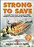 Strong to Save: Dramatic First-Hand Accounts of Life Boat Rescues Around the British Isles
