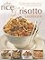 The Rice & Risotto Cookbook: The complete guide to choosing, using and cooking the world's best-loved grain, with over 200 truly fabulous recipes