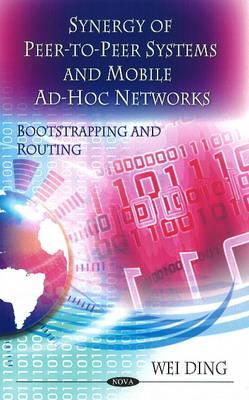 Synergy of Peer-to-Peer Systems and Mobile AD-HOC Networks: Bootstrapping and Routing