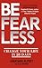 Be Fearless: Change Your Life in 28 Days. by Jonathan Alpert, Alison Bowman