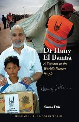 Dr Hany El Banna: Trying to Help Others (Muslims in the Modern World)