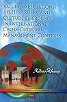 Values, Expectations, Ad Hoc Rules, and Culture Emergence in International Cross-Cultural Management Contexts (Focus on Civilizations and Culture Series)