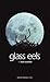 Glass Eels (Oberon Modern Plays)
