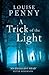 A Trick of the Light (Chief Inspector Armand Gamache #7)