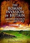 The Roman Invasion of Britain by Birgitta Hoffmann
