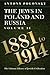 The Jews in Poland and Russia, Vol. 2: 1881-1914