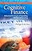 Cognitive Finance: Behavioral Strategies of Spending, Saving and Investing (Economic Issues, Problems and Perspectives)