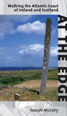 At the Edge: Walking the Atlantic Coast of Ireland and Scotland (Paperback)