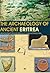 The Archaeology of Ancient Eritrea