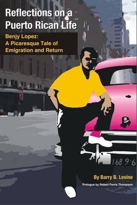 Free Download Reflections on a Puerto Rican Life: Benjy Lopez: A Picaresque Tale of Emigration and Return Full Audiobook