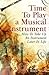Time To Play a Musical Instrument: How To Take Up An Instrument Later In Life
