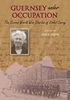 Guernsey Under Occupation: The Second World War Diaries of Violet Carey