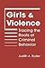 Girls and Violence: Tracing the Roots of Criminal Behavior (Qualitative Studies in Crime and Justice)