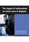The impact of enforcement on street users in England