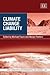 Climate Change Liability (New Horizons in Environmental and Energy Law series)