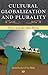 Cultural Globalization And Plurality