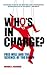 Who's in Charge?: Free Will and the Science of the Brain