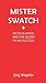 Mister Swatch: Nicolas Hayek and the Secret of his Success