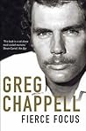 Fierce Focus by Greg Chappell