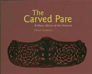 The Carved Pare: A Maori Mirror of the Universe (Paperback)