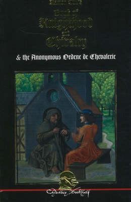 Book of Knighthood and Chivalry: With the anonymous Ordene de Chevalerie (Paperback)