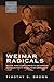 Weimar Radicals: Nazis and Communists between Authenticity and Performance (Monographs in German History, 28)