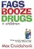 Fags Booze Drugs ] Children: What Parents Need to Know to Keep Children Safe