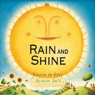 Rain and Shine: Touch & Feel