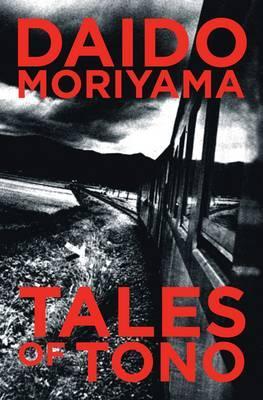 Daido Moriyama Tales of Tono /anglais (Paperback)
