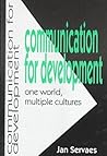 Communication for Development: One World, Multiple Cultures (The Hampton Press Communication Series) Communication for Development: One World, Multiple Cultures (The Hampton Press Communication Series)