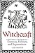 A Brief History of Witchcraft by Lois Martin