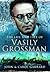 The Life and Fate of Vasily Grossman by Carol Garrard