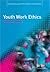 Youth Work Ethics by Jonathan Roberts