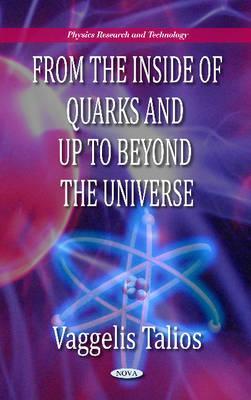 From the Inside of Quarks & Up to Beyond the Universe (Physics Research and Technology)
