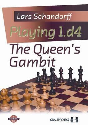 Playing 1.d4:: The Queen'S Gambit (Grandmaster Guide)