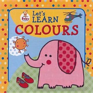 Baby Steps: Let's Learn Colours (Hardcover)