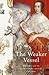 The Weaker Vessel: Woman's Lot in Seventeenth-Century England
