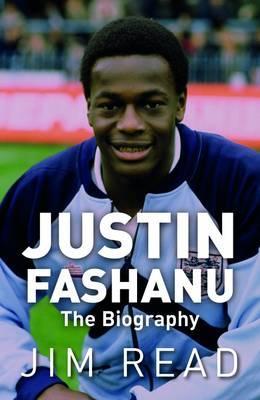 Justin Fashanu: The Biography