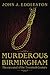 Murderous Birmingham by John J. Eddleston
