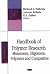 Handbook of Polymer Research: Monomers, Oligomers, Polymers and Composites