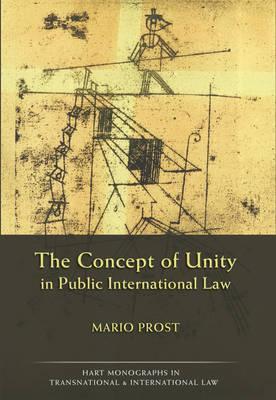 The Concept of Unity in Public International Law (Hart Monographs in Transnational and International Law)