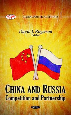 China and Russia: Competition and Partnership (Global Political Studies)