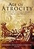 Age of Atrocity: Violence a...